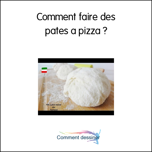 Comment faire des pâtes à pizza